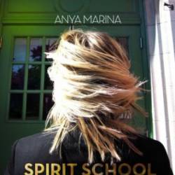 Anya Marina : Spirit School